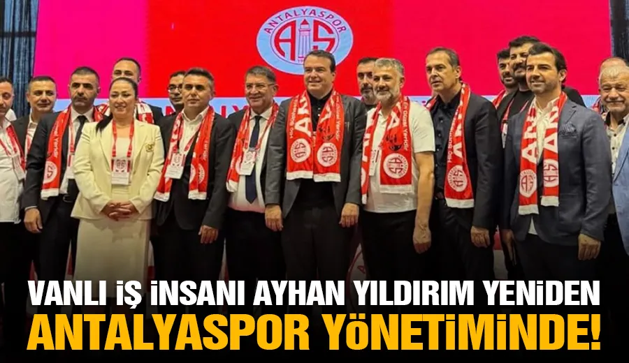 Vanlı İş İnsanı Ayhan Yıldırım Yeniden Antalyaspor Yönetim Kuruluna Seçildi