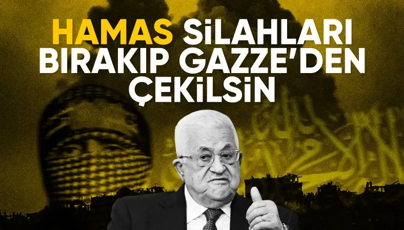 Mahmud Abbas: Hamas silah bırakıp Gazze