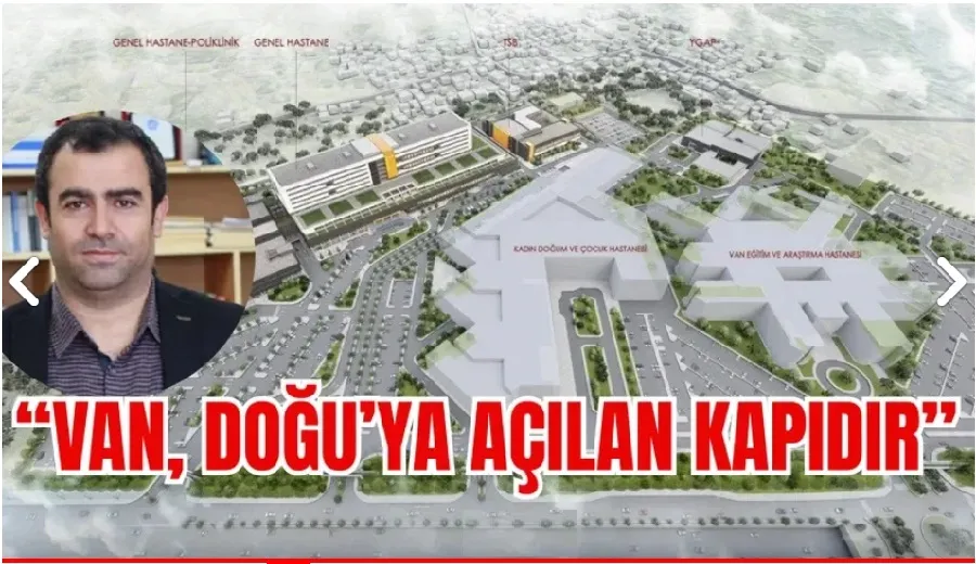 Şehir Hastanesi Van’ı Dönüştürüyor