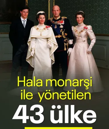 43 ülke var: Hala monarşi ile yönetilen ülkeler