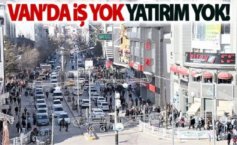 Van’da iş yok, güvence yok!