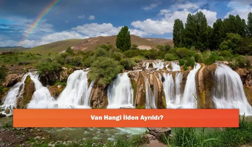 Van Hangi İlden Ayrıldı?