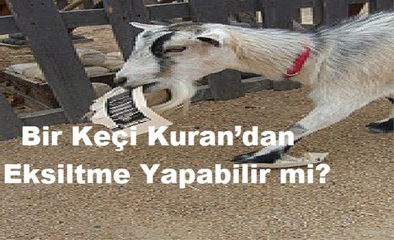 Bir Keçi Kuran’dan Eksiltme Yapabilir mi?