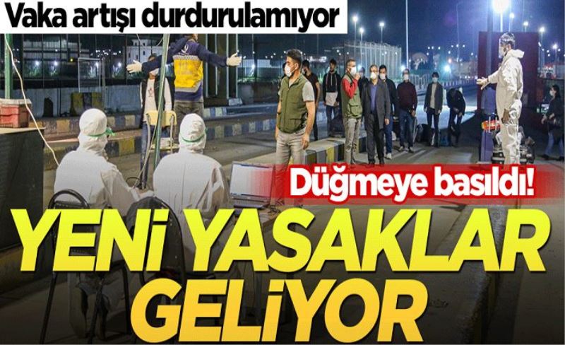 Vaka artışı durdurulamıyor! Harekete geçildi... Yeni yasaklar geliyor