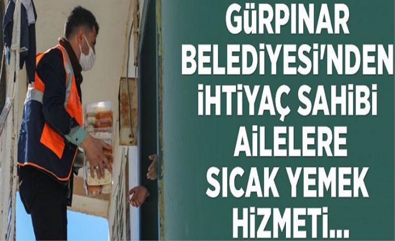 Gürpınar Belediyesi'nden ihtiyaç sahibi ailelere sıcak yemek hizmeti...