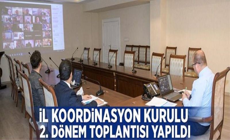 İl Koordinasyon Kurulu 2. dönem toplantısı yapıldı