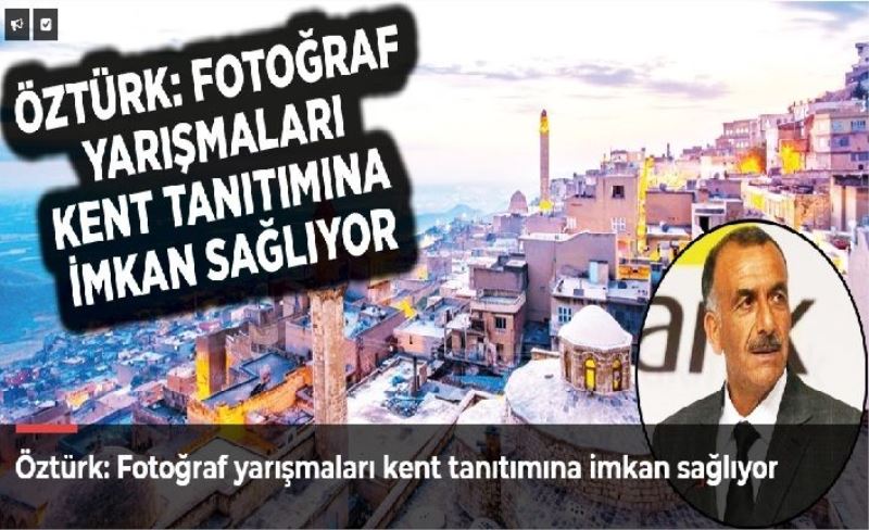 Öztürk: Fotoğraf yarışmaları kent tanıtımına imkan sağlıyor
