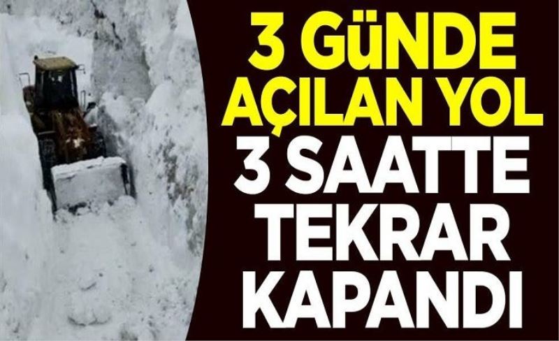 3 günde açılan yol 3 saatte tekrar kapandı