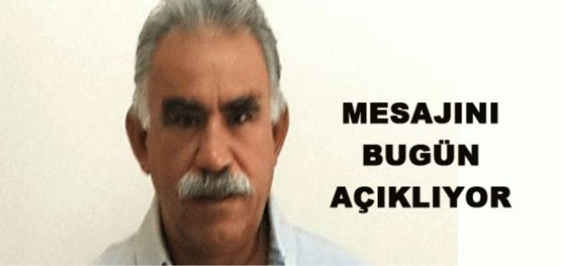 Abdullah Öcalan bugün açıklıyor