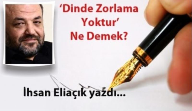 Dinde zorlama ne demek?