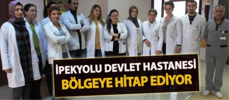 İpekyolu Devlet Hastanesi Bölgeye Hitap Ediyor