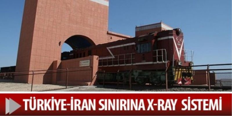 Türkiye-İran Sınırına Trenler İçin X-Ray Cihazı