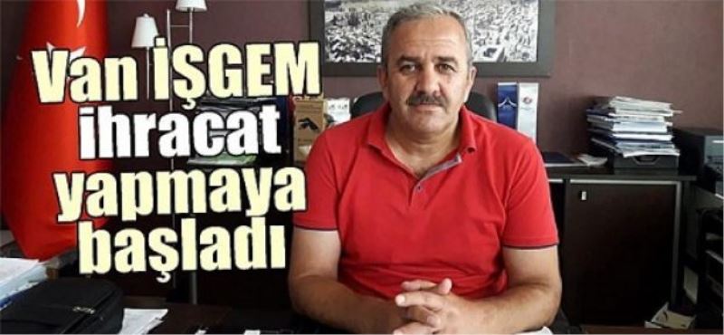 Van İŞGEM ihracat yapmaya başladı